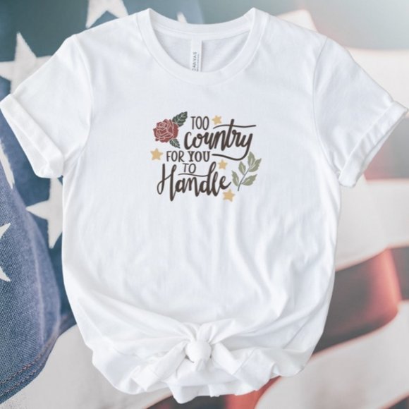 Trendy Western Soft Comfy graphic T-Shirt Too Country For You To Handle - Picture 1 of 2